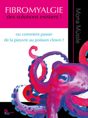 cover image of Fibromyalgie des solutions existent !